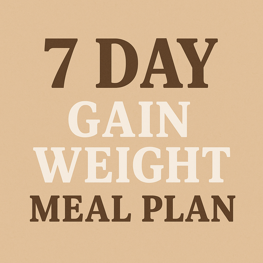 7 Day Gain Weight Meal Plan